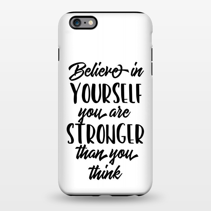 iPhone 6/6s plus StrongFit Believe in Yourself Folks by Allgirls Studio