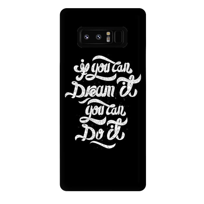 Galaxy Note 8 StrongFit If you can dream it, You can do it by Afif Quilimo
