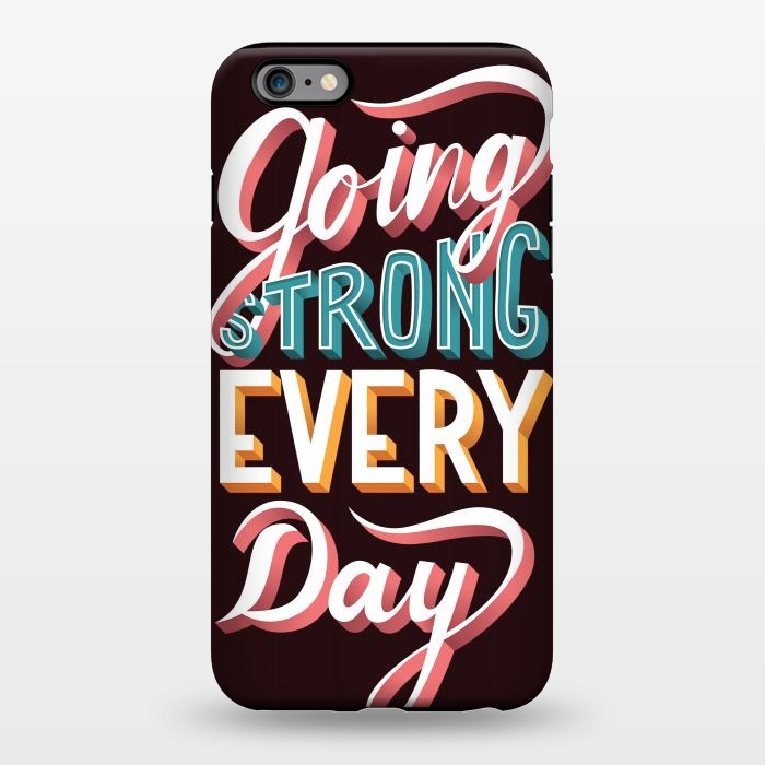 iPhone 6/6s plus StrongFit Going Strong Every Day by Jelena Obradovic