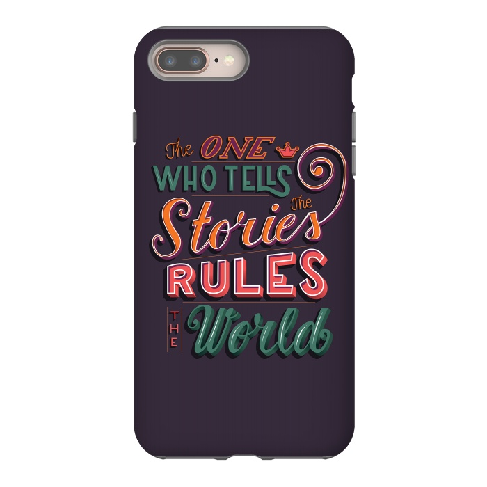 iPhone 7 plus StrongFit The one who tells the stories rules the world by Jelena Obradovic