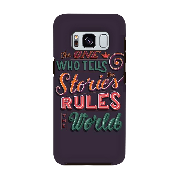 Galaxy S8 StrongFit The one who tells the stories rules the world by Jelena Obradovic
