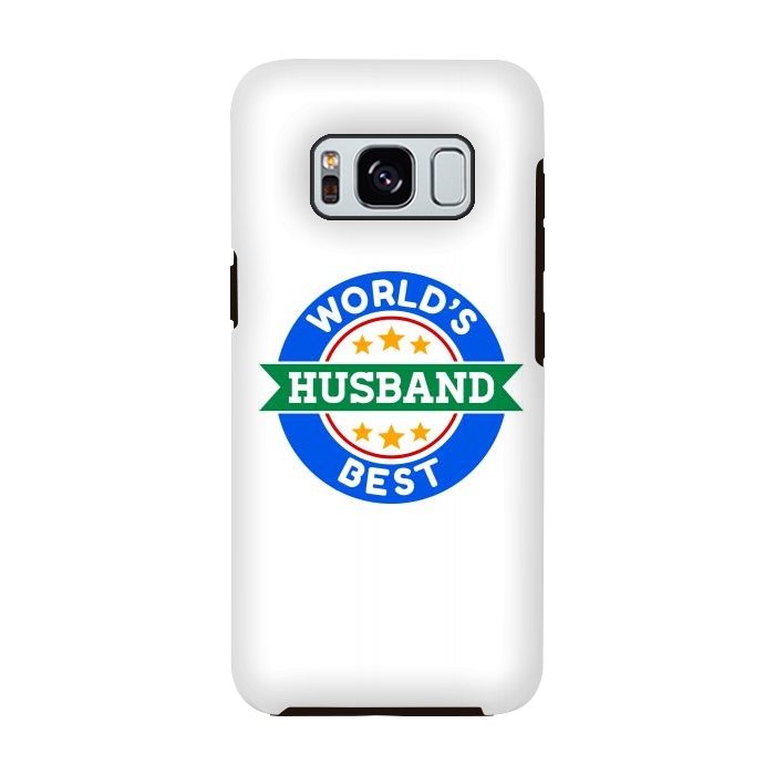 Galaxy S8 StrongFit World's Best Husband by Dhruv Narelia