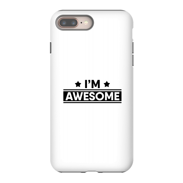 iPhone 7 plus StrongFit I'm Awesome by Dhruv Narelia