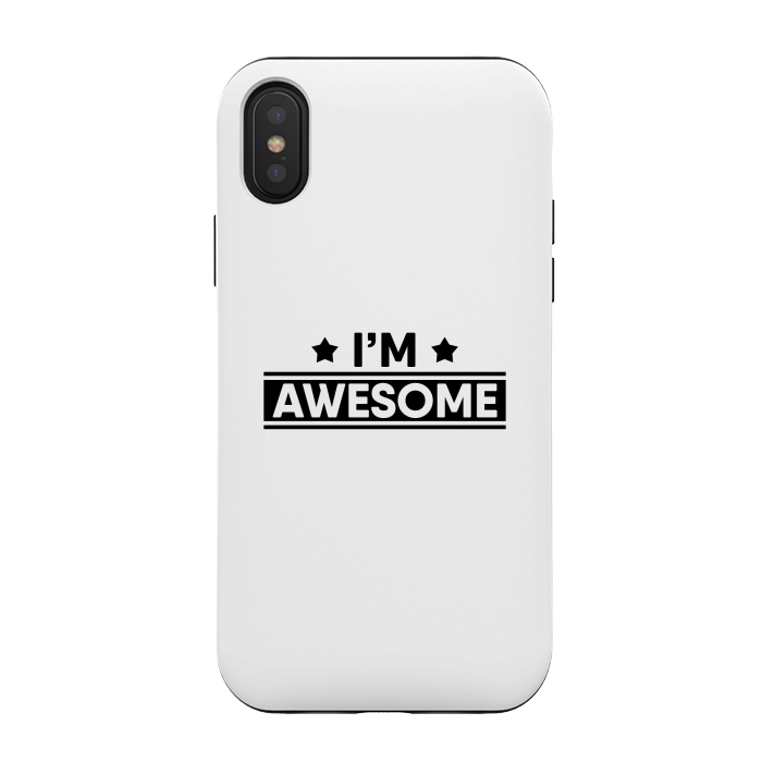 iPhone Xs / X StrongFit I'm Awesome by Dhruv Narelia