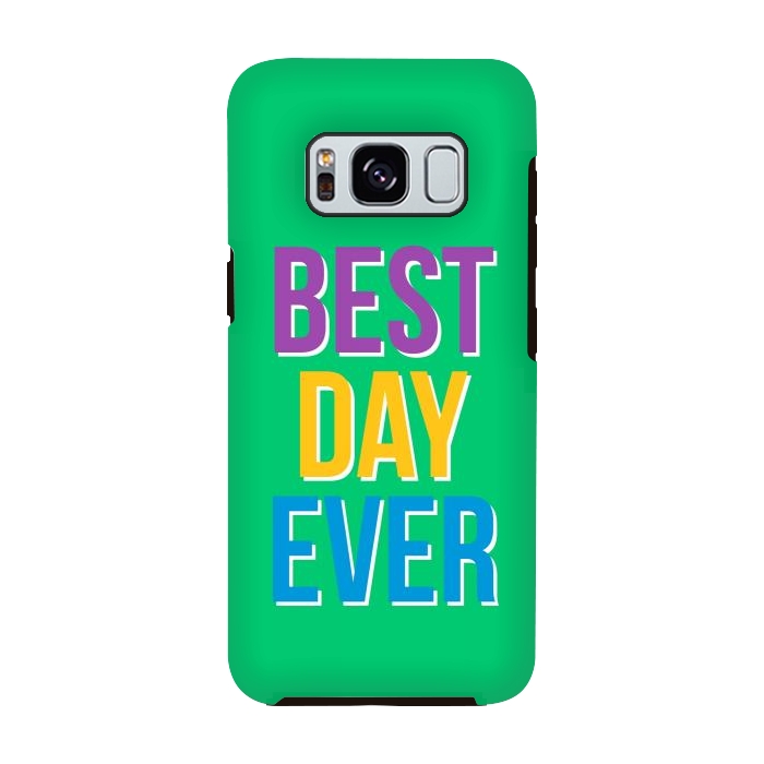 Galaxy S8 StrongFit Best Day Ever by Dhruv Narelia
