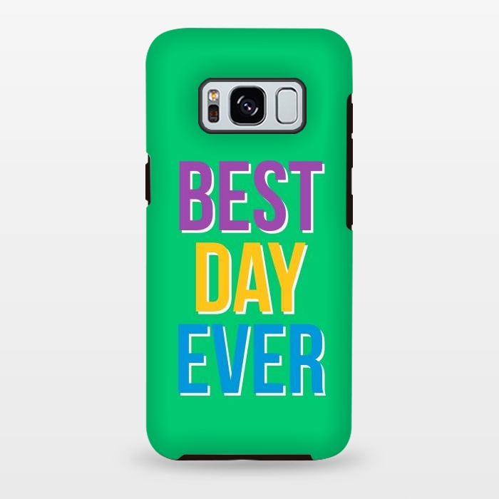Galaxy S8 plus StrongFit Best Day Ever by Dhruv Narelia