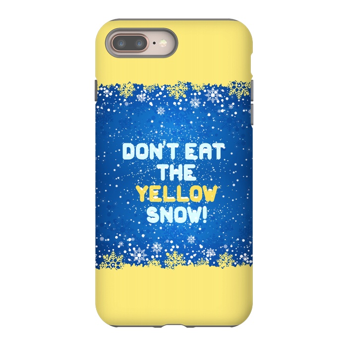iPhone 7 plus StrongFit Don't eat the yellow snow! by Art Design Works