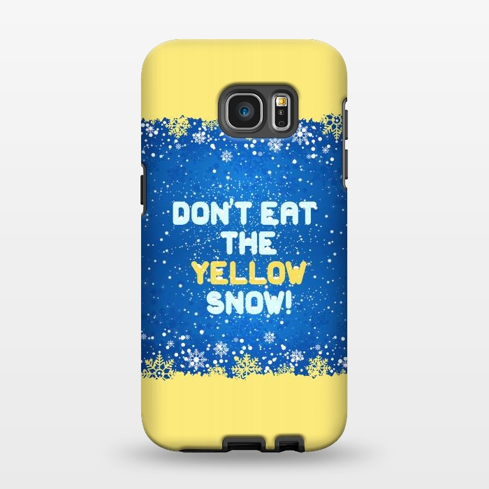 Galaxy S7 EDGE StrongFit Don't eat the yellow snow! by Art Design Works
