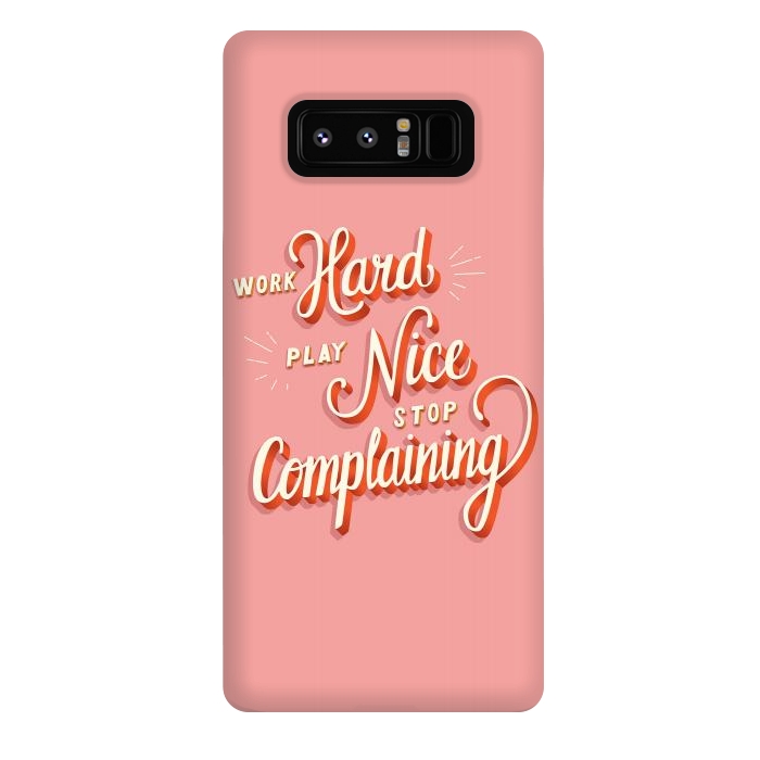 Galaxy Note 8 StrongFit Work hard, play nice, stop complaining by Jelena Obradovic