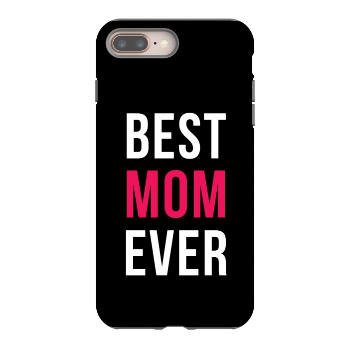 iPhone 7 plus StrongFit Best Mom Ever by Dhruv Narelia