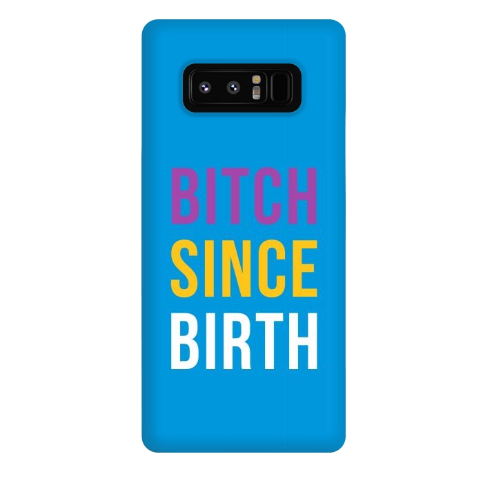 Galaxy Note 8 StrongFit Bitch Since Birth by Dhruv Narelia