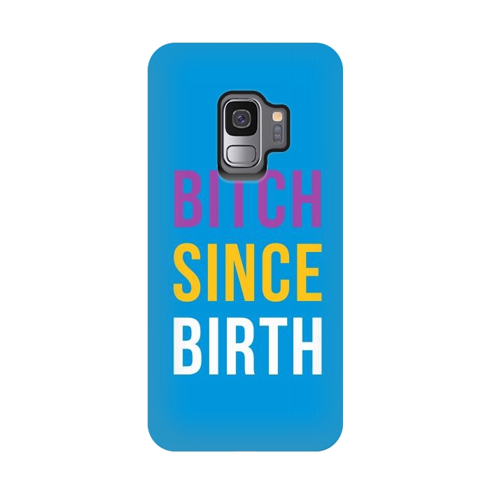 Galaxy S9 StrongFit Bitch Since Birth by Dhruv Narelia