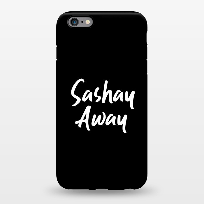 iPhone 6/6s plus StrongFit Sashay Away by Dhruv Narelia