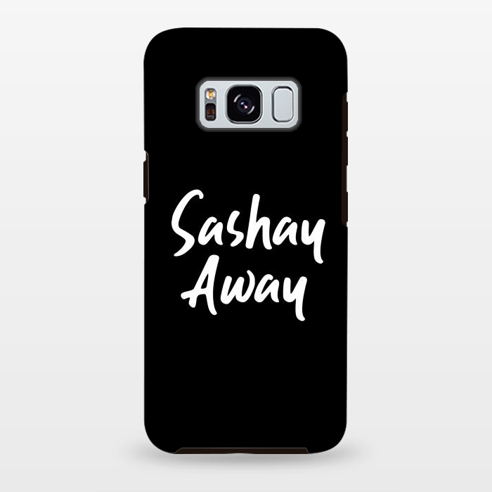 Galaxy S8 plus StrongFit Sashay Away by Dhruv Narelia
