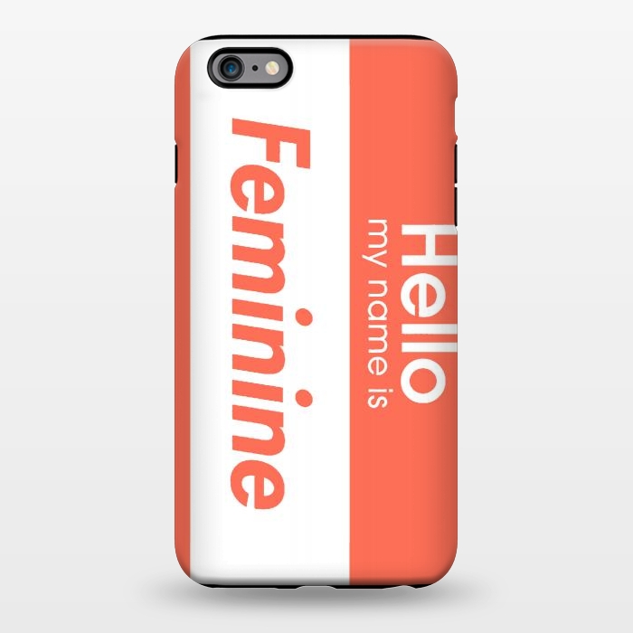 iPhone 6/6s plus StrongFit Hello My Name is Feminine by Michael Cheung