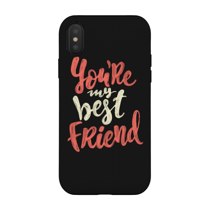 iPhone Xs / X StrongFit you're my best friend by cowohigienis