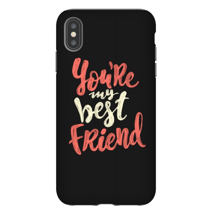 iPhone Xs Max StrongFit you're my best friend by cowohigienis