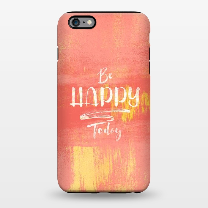 iPhone 6/6s plus StrongFit Be HAPPY Today by Art Design Works