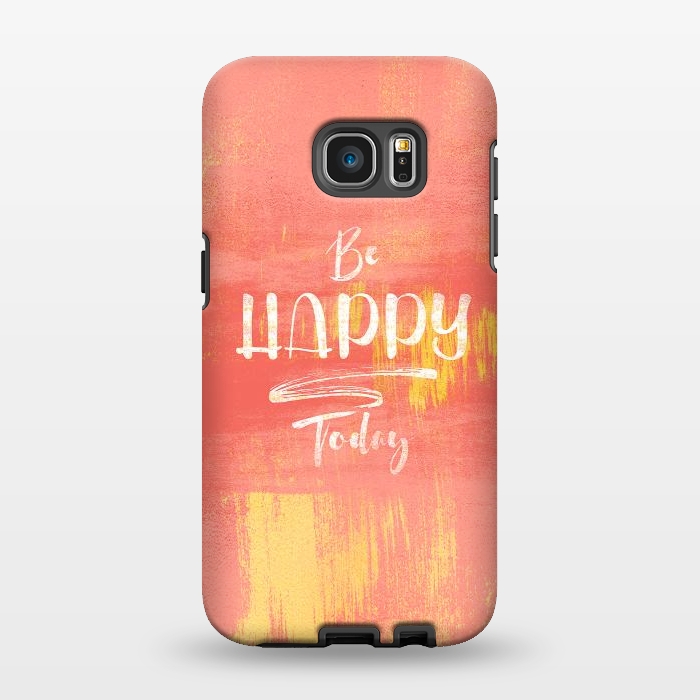 Galaxy S7 EDGE StrongFit Be HAPPY Today by Art Design Works