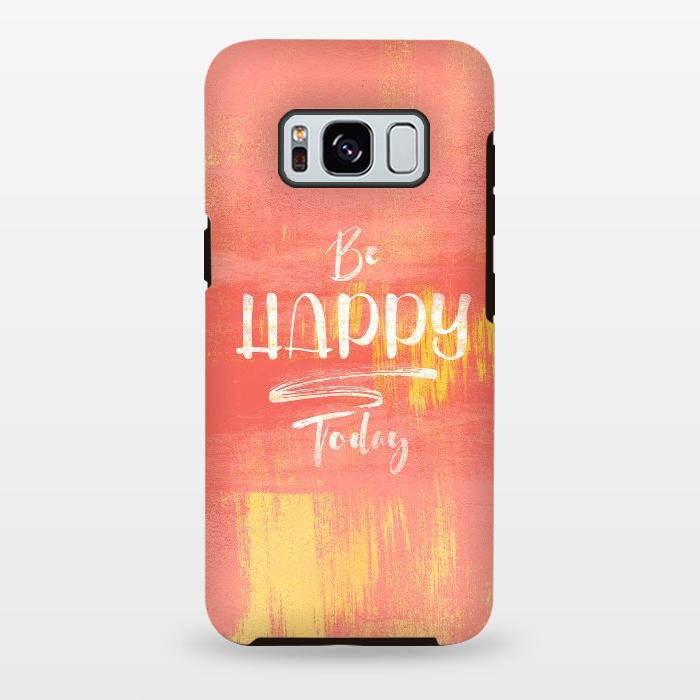 Galaxy S8 plus StrongFit Be HAPPY Today by Art Design Works