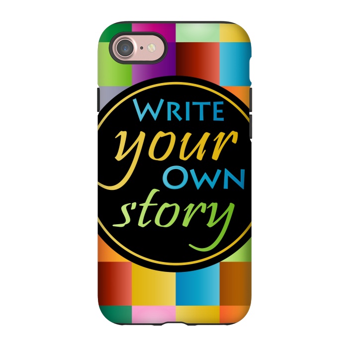 iPhone 7 StrongFit WRITE YOUR OWN STORY by MALLIKA