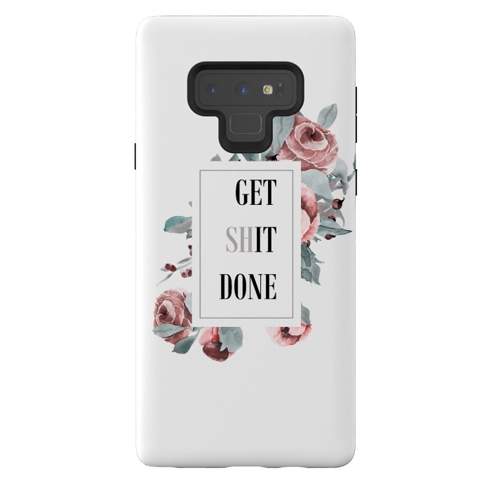 Galaxy Note 9 StrongFit Get shit done - flower framed by  Utart