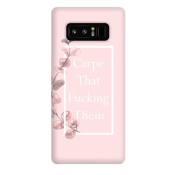 Galaxy Note 8 StrongFit Carpe that fucking diem - with pink blush eucalyptus branch by  Utart