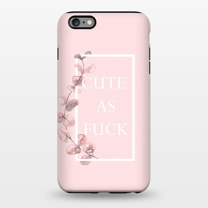 iPhone 6/6s plus StrongFit Cute as a fuck - with pink blush eucalyptus branch by  Utart