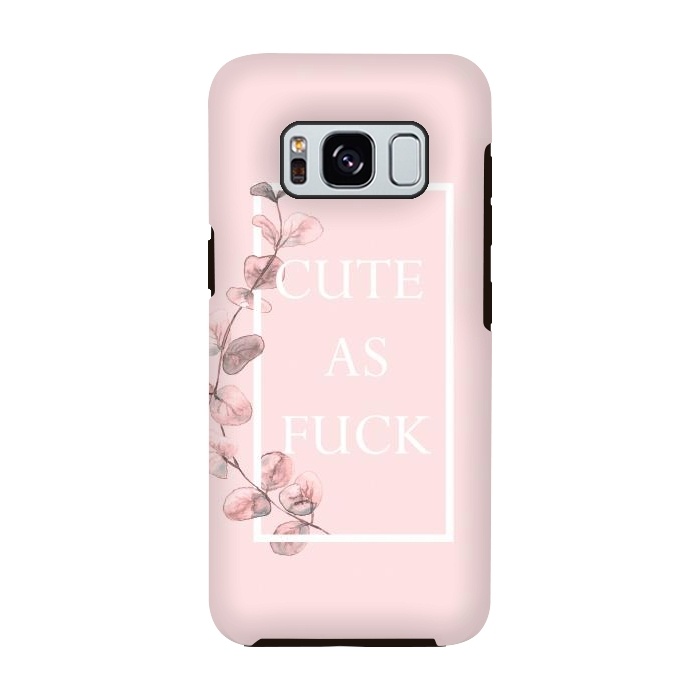 Galaxy S8 StrongFit Cute as a fuck - with pink blush eucalyptus branch by  Utart
