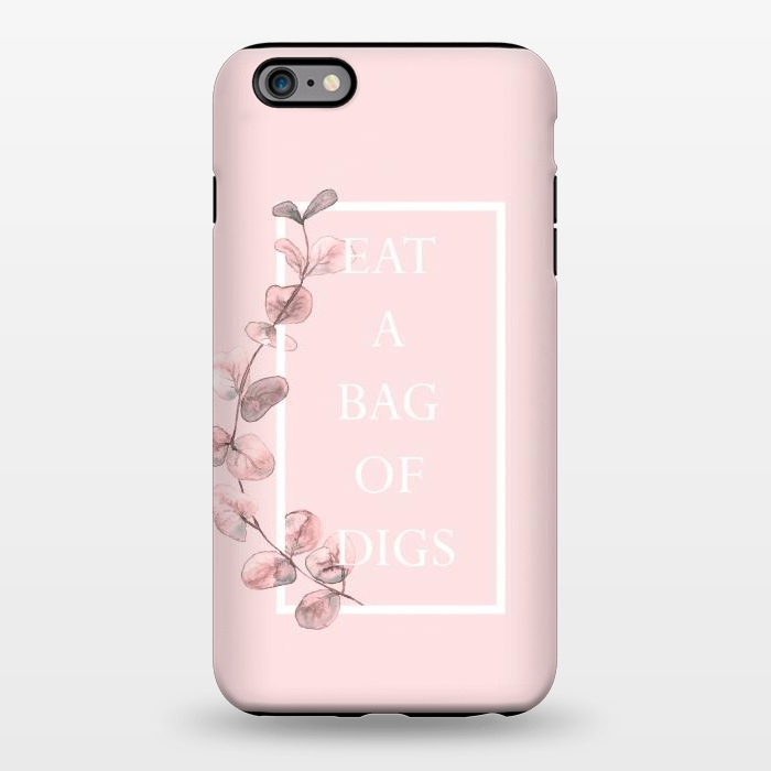 iPhone 6/6s plus StrongFit eat a bag of digs - with pink blush eucalyptus branch by  Utart