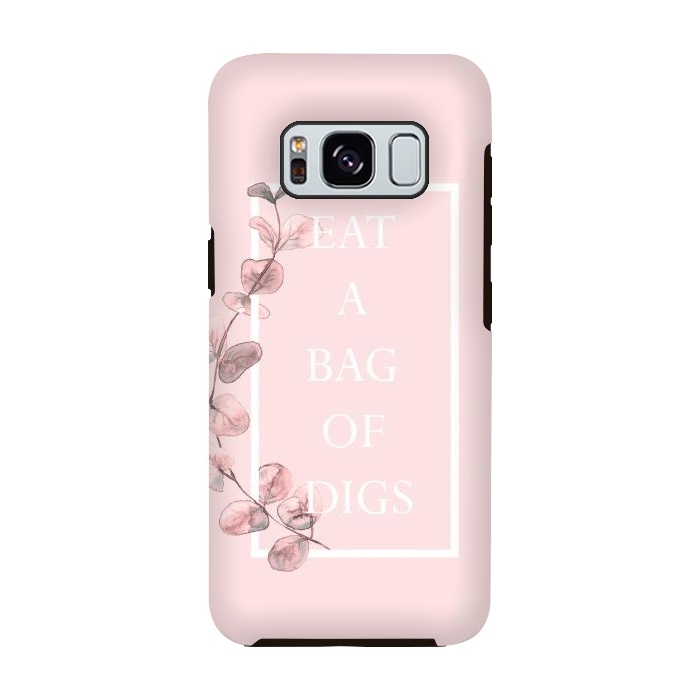 Galaxy S8 StrongFit eat a bag of digs - with pink blush eucalyptus branch by  Utart