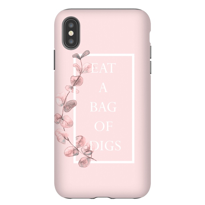 iPhone Xs Max StrongFit eat a bag of digs - with pink blush eucalyptus branch by  Utart