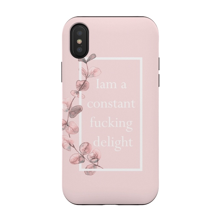 iPhone Xs / X StrongFit Iam a constant fucking delight - with pink blush eucalyptus branch by  Utart