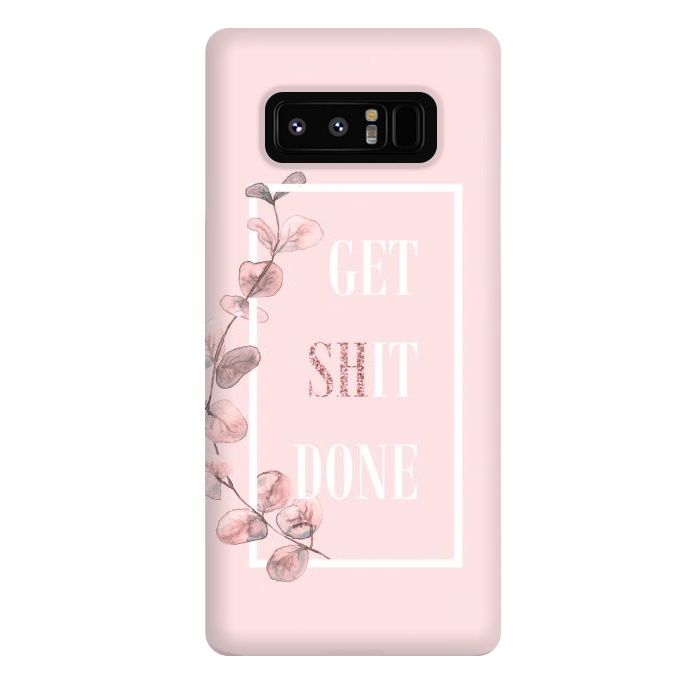 Galaxy Note 8 StrongFit Get shit done - with pink blush eucalyptus branch by  Utart