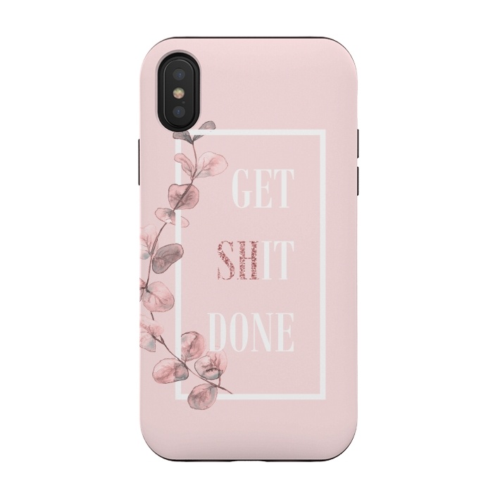 iPhone Xs / X StrongFit Get shit done - with pink blush eucalyptus branch by  Utart
