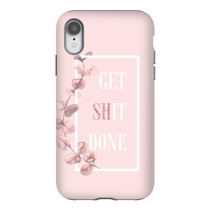 iPhone Xr StrongFit Get shit done - with pink blush eucalyptus branch by  Utart