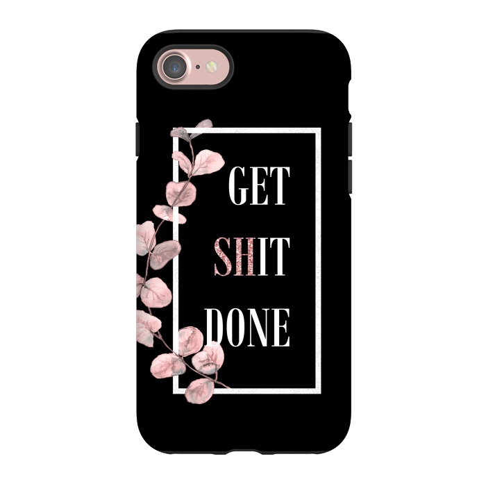 iPhone 7 StrongFit Get shit done - with pink blush eucalyptus branch on black by  Utart