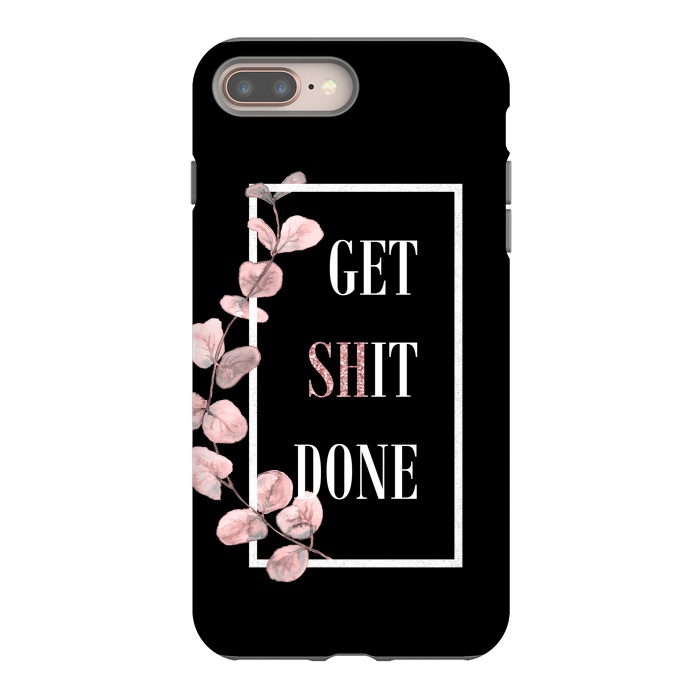 iPhone 7 plus StrongFit Get shit done - with pink blush eucalyptus branch on black by  Utart