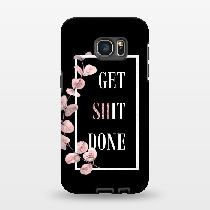 Galaxy S7 EDGE StrongFit Get shit done - with pink blush eucalyptus branch on black by  Utart