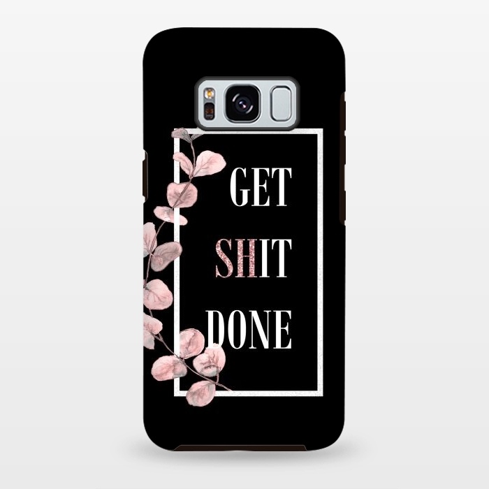 Galaxy S8 plus StrongFit Get shit done - with pink blush eucalyptus branch on black by  Utart