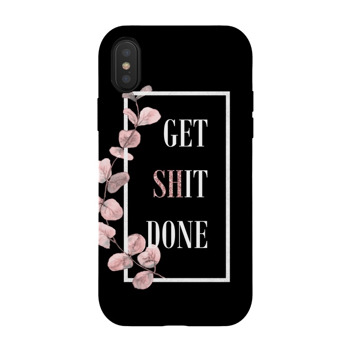 iPhone Xs / X StrongFit Get shit done - with pink blush eucalyptus branch on black by  Utart