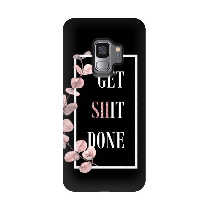 Galaxy S9 StrongFit Get shit done - with pink blush eucalyptus branch on black by  Utart