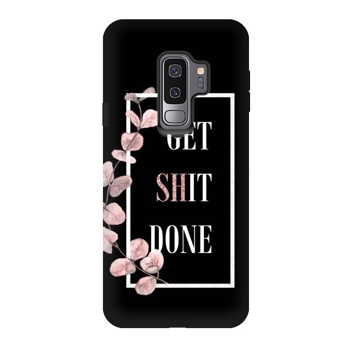 Galaxy S9 plus StrongFit Get shit done - with pink blush eucalyptus branch on black by  Utart