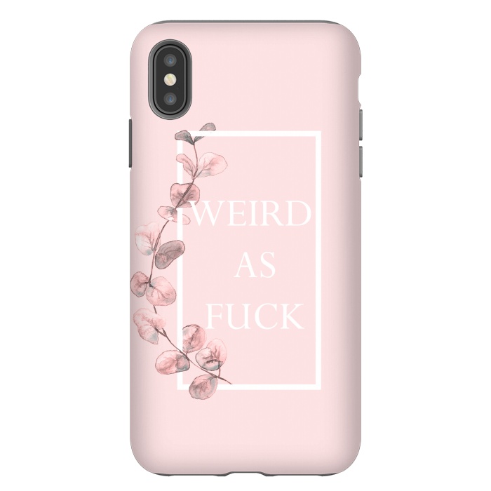 iPhone Xs Max StrongFit weird as fuck - with pink blush eucalyptus branch by  Utart