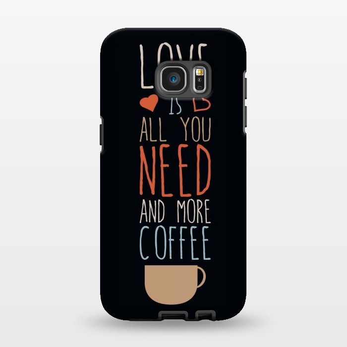 Galaxy S7 EDGE StrongFit love is all you need coffee by TMSarts