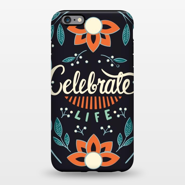 iPhone 6/6s plus StrongFit Celebrate Life by Jelena Obradovic