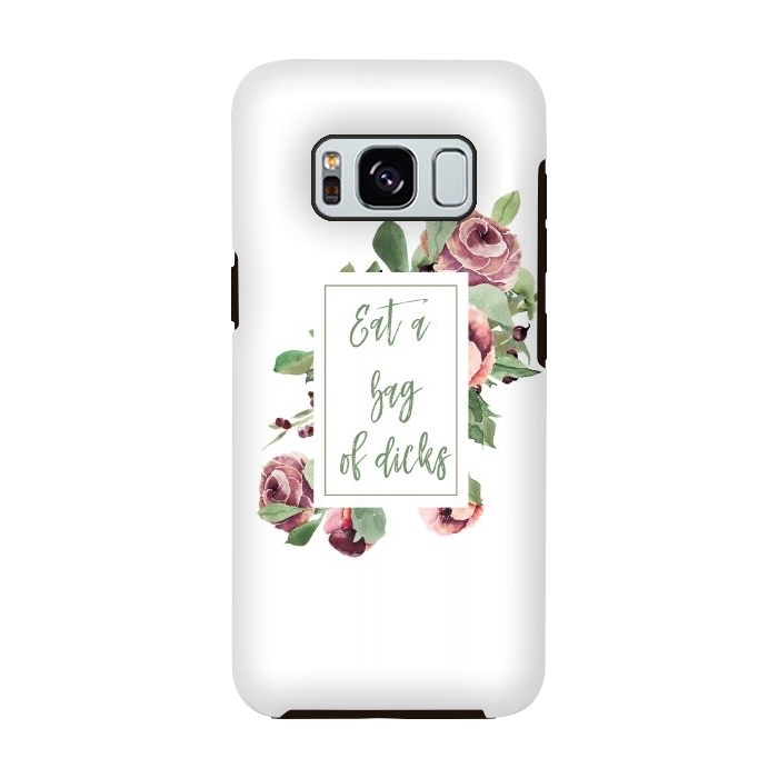 Galaxy S8 StrongFit Eat a bag of dicks - roses by  Utart