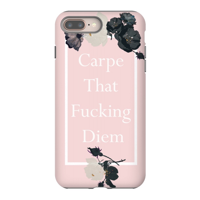 iPhone 7 plus StrongFit Carpe that fucking diem  - pink floral by  Utart