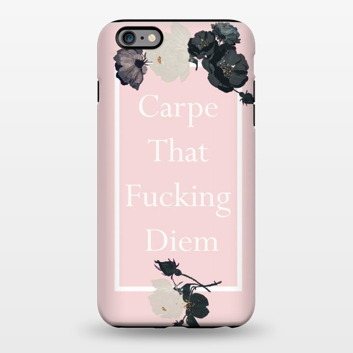iPhone 6/6s plus StrongFit Carpe that fucking diem  - pink floral by  Utart