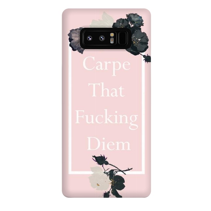 Galaxy Note 8 StrongFit Carpe that fucking diem  - pink floral by  Utart